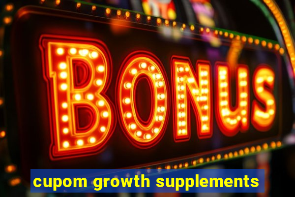 cupom growth supplements